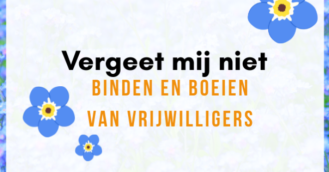 Voor organisaties: Vergeet-mij-niet; binden en boeien van vrijwilligers